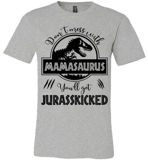 Don't Mess With Mamasaurus V2 T-shirt - TS