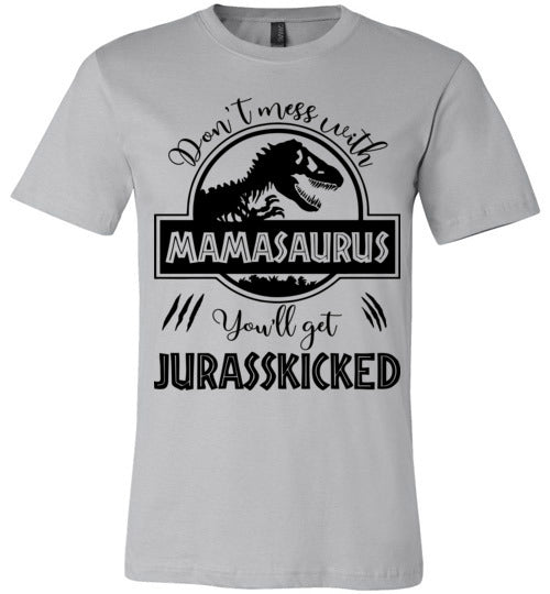 Don't Mess With Mamasaurus V2 T-shirt - TS