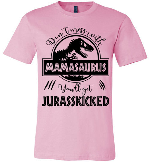 Don't Mess With Mamasaurus V2 T-shirt - TS