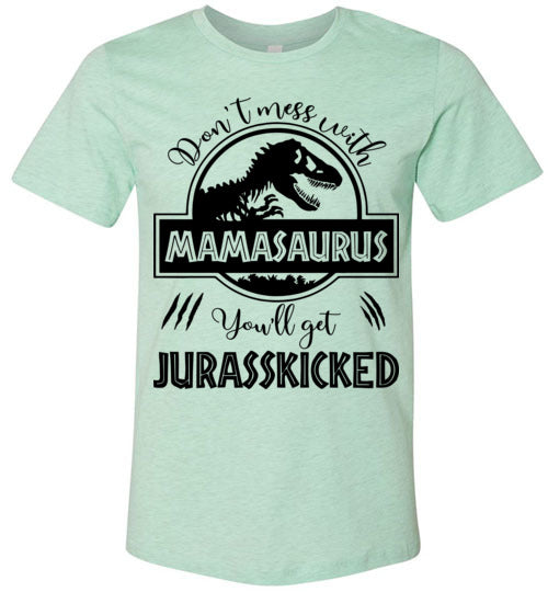 Don't Mess With Mamasaurus V2 T-shirt - TS