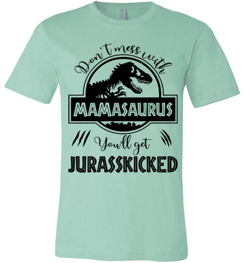 Don't Mess With Mamasaurus V2 T-shirt - TS