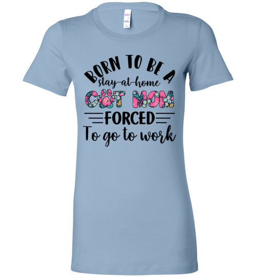 Born To Be A Stat At Home Cat Mom T-shirt V1 - TS