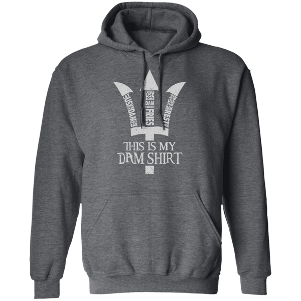 This Is My Dam Shirt  Pullover Hoodie