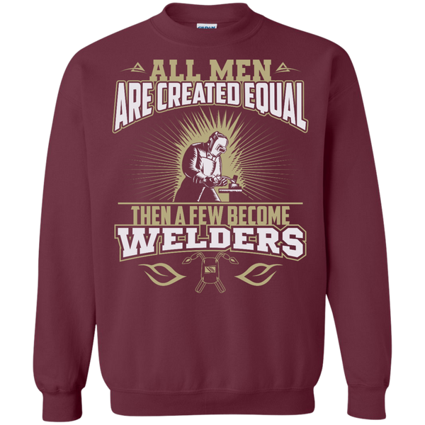 A Few Men Become Welders Pullover Sweatshirt, 77002SW