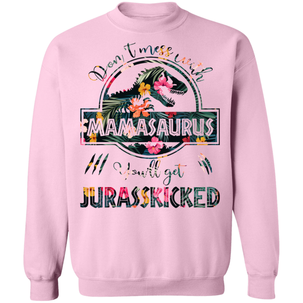 Don't Mess With Mamasaurus Crewneck Pullover Sweatshirt