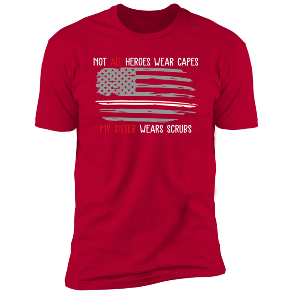 My Sister Wear Scrubs Premium Short Sleeve T-Shirt