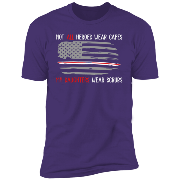 My Daughters Wear Scrubs Premium Short Sleeve T-Shirt