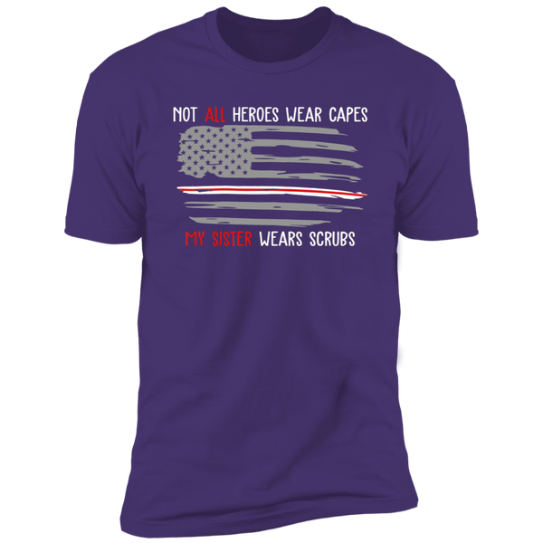 My Sister Wear Scrubs Premium Short Sleeve T-Shirt