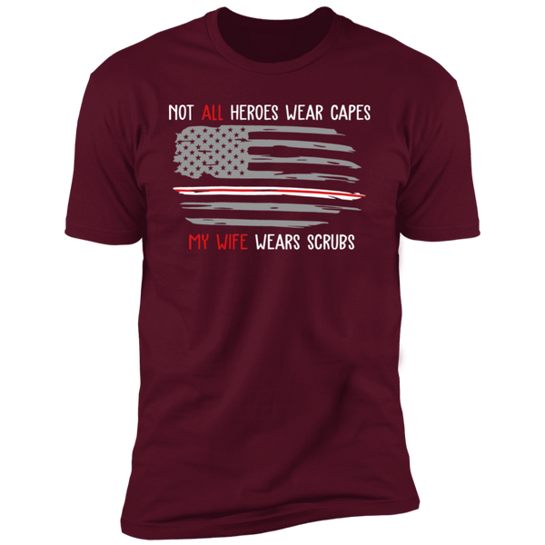 My Wife Wear Scrubs Premium Short Sleeve T-Shirt