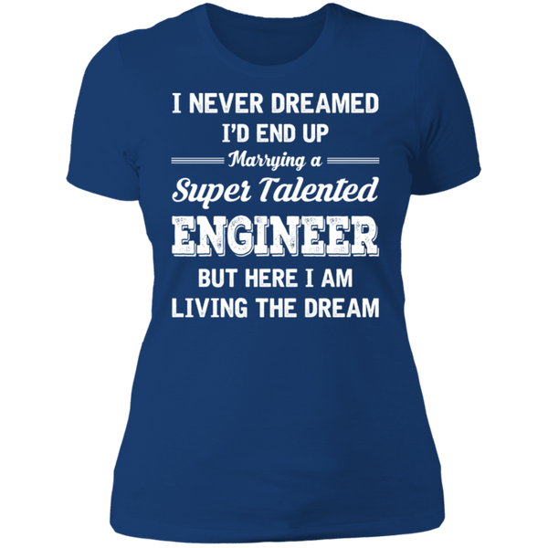 Marrying A Super Talented Engineer Ladies' Boyfriend T-Shirt