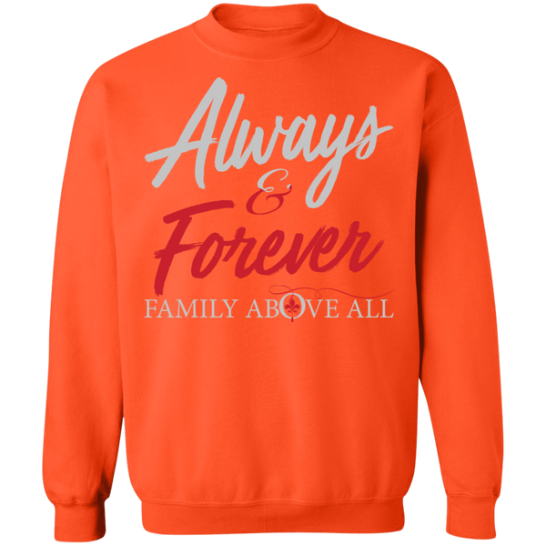 Always and Forever Family Above All Crewneck Pullover Sweatshirt