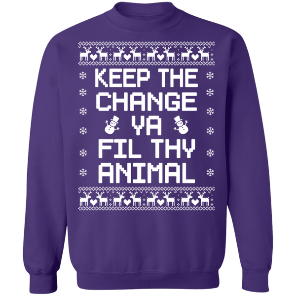 Keep The Change You Filthy Animal Crewneck Pullover Sweatshirt