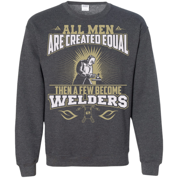 A Few Men Become Welders Pullover Sweatshirt, 77002SW