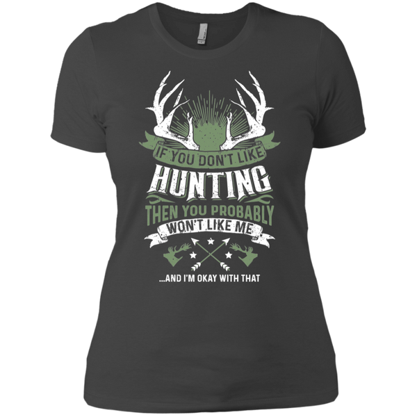 If You Don't Like Hunting Ladies T-Shirt