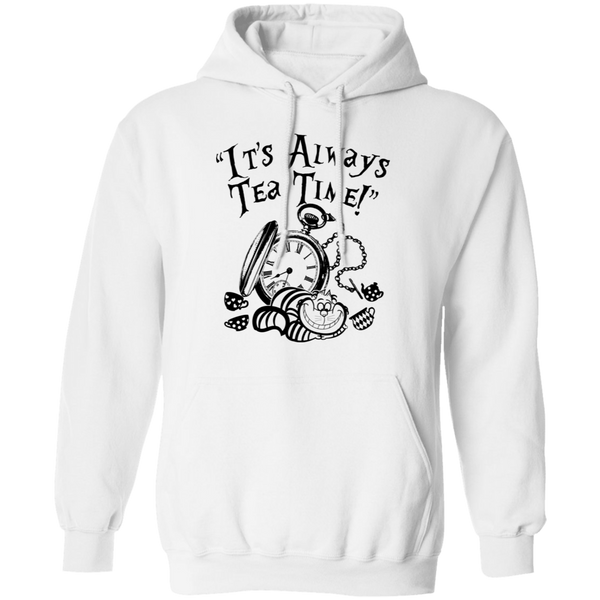 It's Always Tea Time Pullover Hoodie