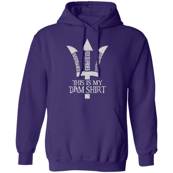 This Is My Dam Shirt  Pullover Hoodie