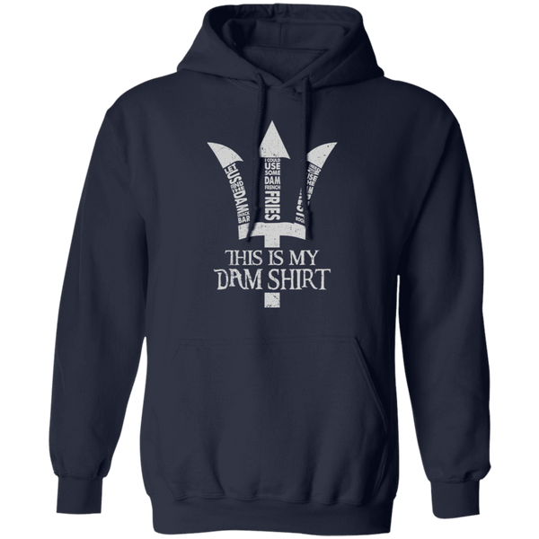 This Is My Dam Shirt  Pullover Hoodie