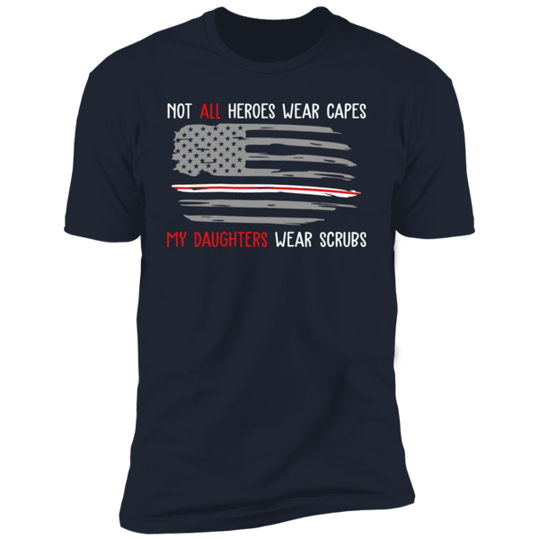 My Daughters Wear Scrubs Premium Short Sleeve T-Shirt
