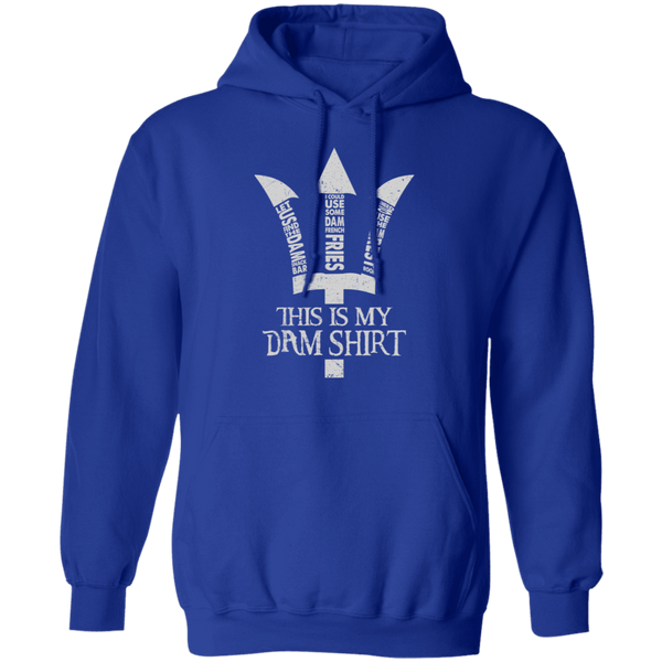 This Is My Dam Shirt  Pullover Hoodie