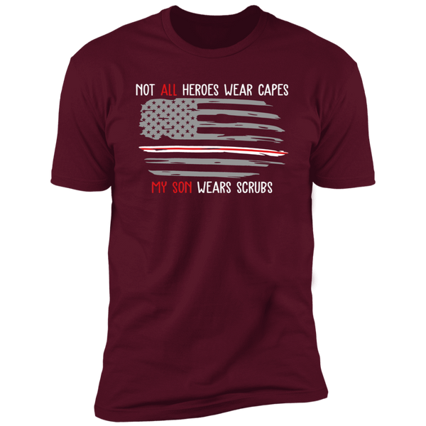 My Son Wears Scrubs Premium Short Sleeve T-Shirt