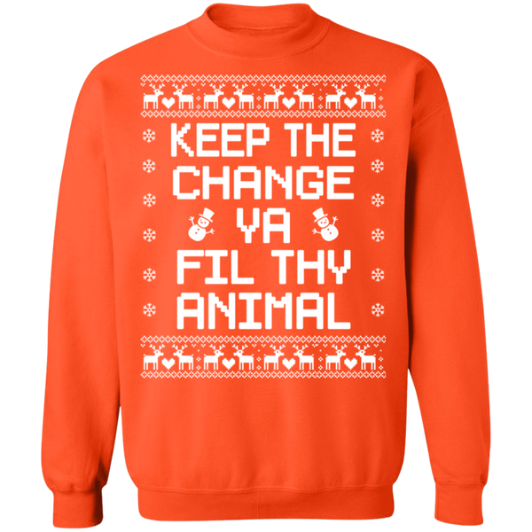 Keep The Change You Filthy Animal Crewneck Pullover Sweatshirt
