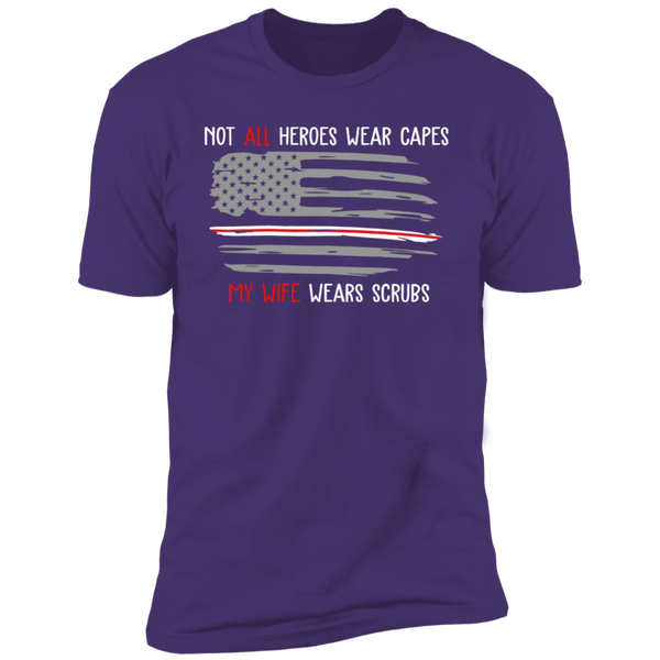 My Wife Wear Scrubs Premium Short Sleeve T-Shirt