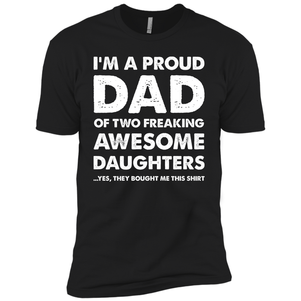I'm a Proud Dad of Two Freaking Awesome Daughters Premium Short Sleeve T-Shirt
