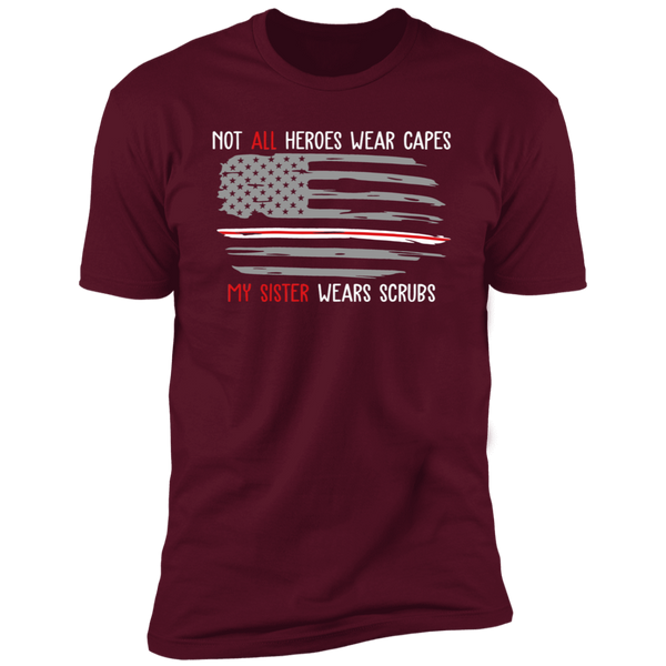 My Sister Wear Scrubs Premium Short Sleeve T-Shirt