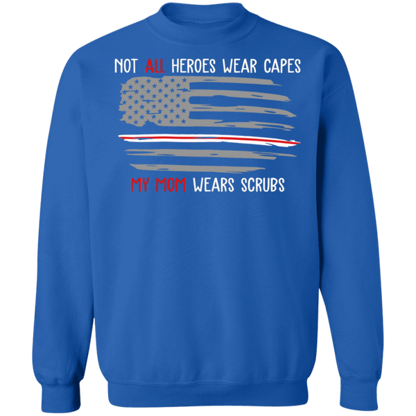 My Mom Wears Scrubs Crewneck Pullover Sweatshirt - V1