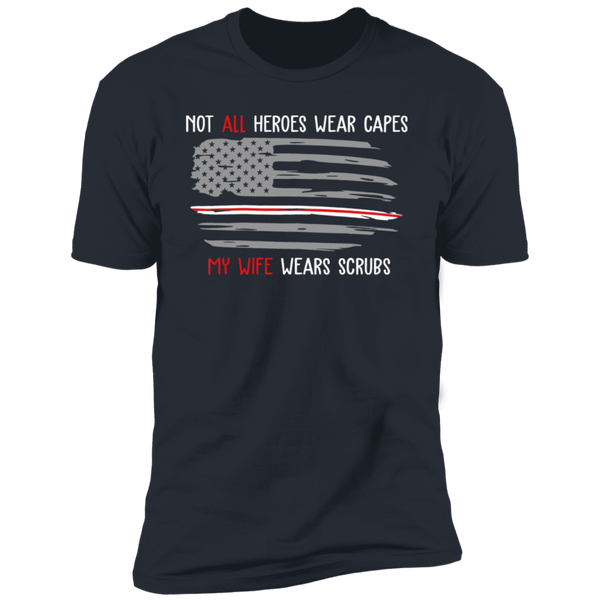 My Wife Wear Scrubs Premium Short Sleeve T-Shirt