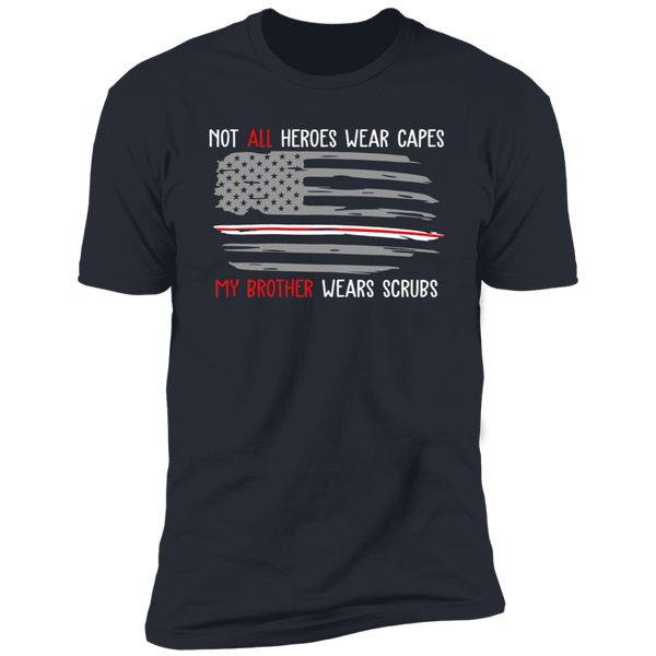 My Brother Wear Scrubs Premium Short Sleeve T-Shirt