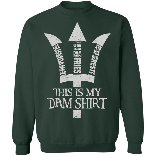 This Is My Dam Shirt Pullover Sweatshirt - V1