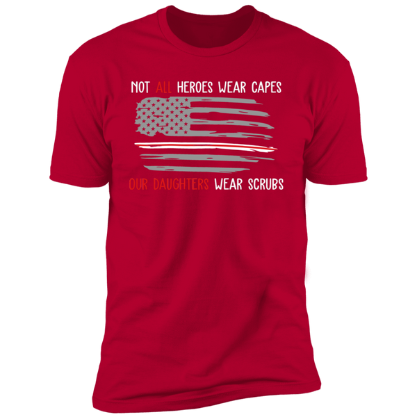 Our Daughters Wear Scrubs Premium Short Sleeve T-Shirt