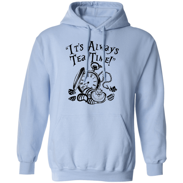 It's Always Tea Time Pullover Hoodie