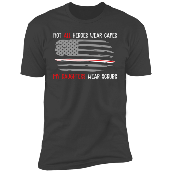 My Daughters Wear Scrubs Premium Short Sleeve T-Shirt
