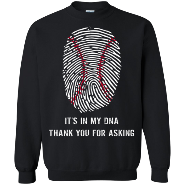 Baseball Is In My DNA Crewneck Pullover Sweatshirt  8 oz