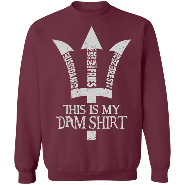 This Is My Dam Shirt Pullover Sweatshirt - V1