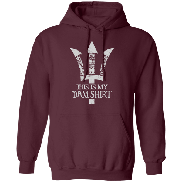 This Is My Dam Shirt  Pullover Hoodie
