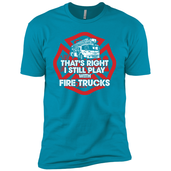 I Still Play With Fire Trucks Premium Short Sleeve T-Shirt