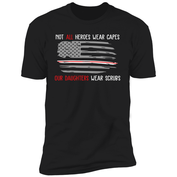 Our Daughters Wear Scrubs Premium Short Sleeve T-Shirt