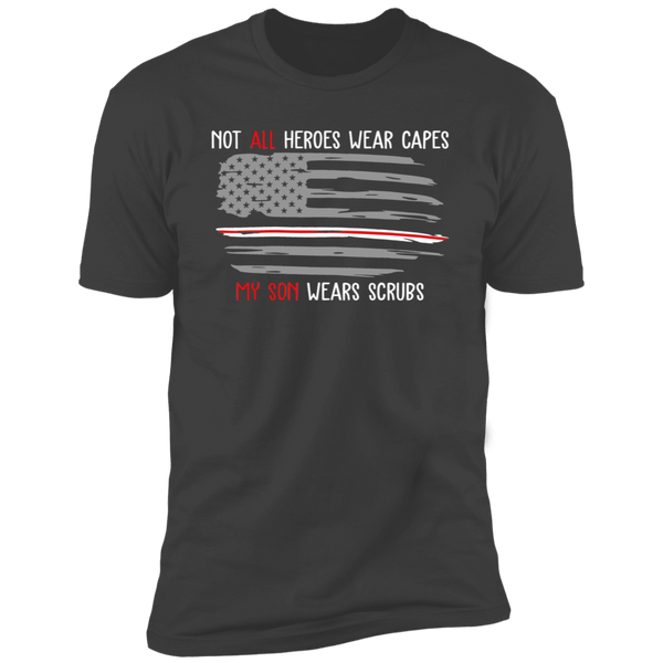 My Son Wears Scrubs Premium Short Sleeve T-Shirt