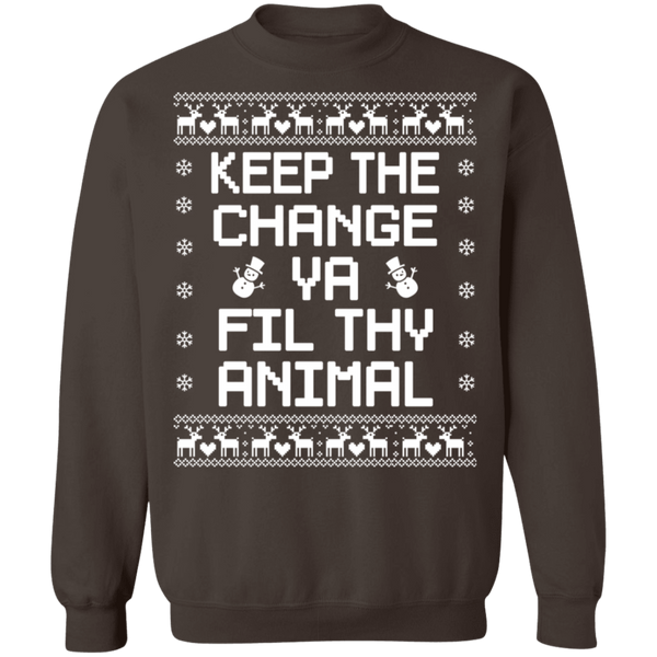 Keep The Change You Filthy Animal Crewneck Pullover Sweatshirt