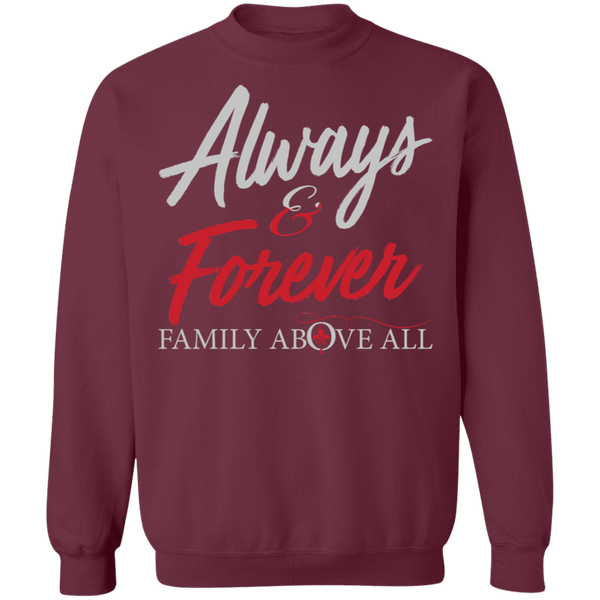 Always and Forever Family Above All Crewneck Pullover Sweatshirt