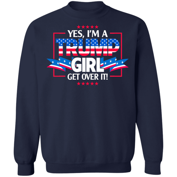 I'm A Trump Girl - Get Over It Crewneck Pullover Sweatshirt - V1