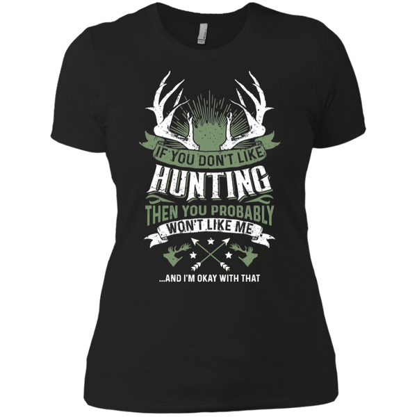 If You Don't Like Hunting Ladies T-Shirt
