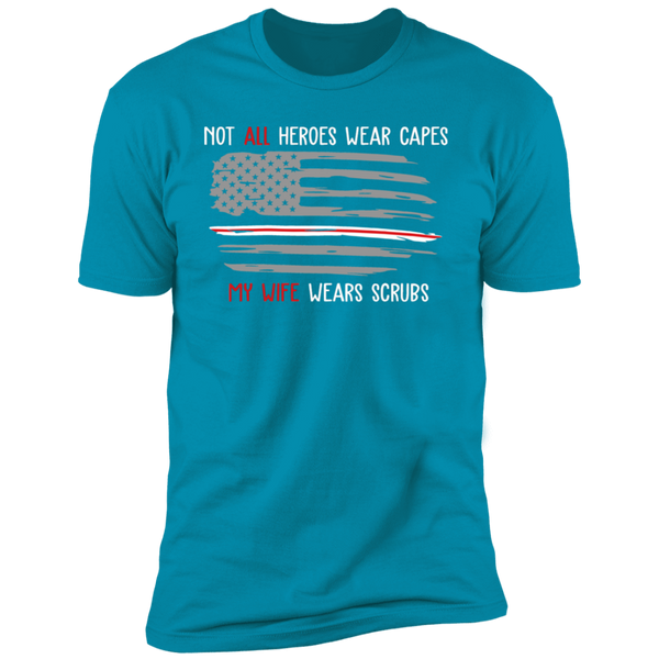My Wife Wear Scrubs Premium Short Sleeve T-Shirt