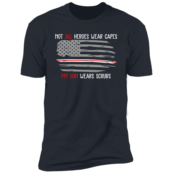 My Son Wears Scrubs Premium Short Sleeve T-Shirt