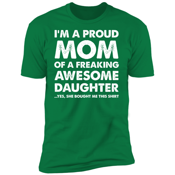 Proud mom of a freaking awesome daughter Premium Short Sleeve T-Shirt