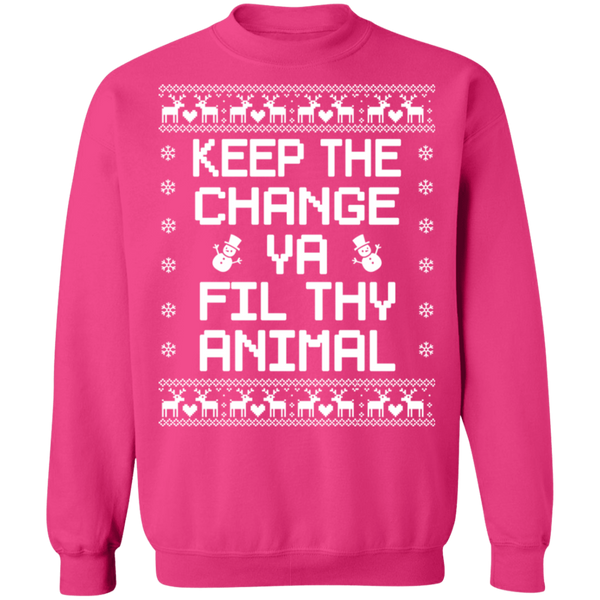 Keep The Change You Filthy Animal Crewneck Pullover Sweatshirt